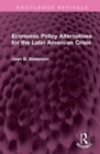 Economic Policy Alternatives for the Latin American Crisis - Book