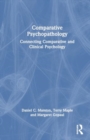Comparative Psychopathology : Connecting Comparative and Clinical Psychology - Book