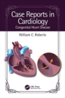 Case Reports in Cardiology : Congenital Heart Disease - Book