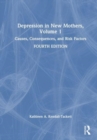 Depression in New Mothers, Volume 1 : Causes, Consequences, and Risk Factors - Book