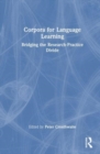 Corpora for Language Learning : Bridging the Research-Practice Divide - Book