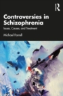 Controversies in Schizophrenia : Issues, Causes, and Treatment - Book