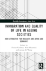 Immigration and Quality of Life in Ageing Societies : How Attractive for Migrants are Japan and Germany? - Book