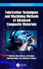 Fabrication Techniques and Machining Methods of Advanced Composite Materials - Book