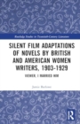 Silent Film Adaptations of Novels by British and American Women Writers, 1903-1929 : Viewer, I Married Him - Book