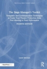 The Stage Manager's Toolkit : Templates and Communication Techniques to Guide Your Theatre Production from First Meeting to Final Performance - Book