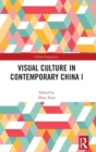 Visual Culture in Contemporary China I - Book
