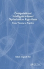 Computational Intelligence-based Optimization Algorithms : From Theory to Practice - Book