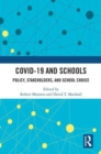COVID-19 and Schools : Policy, Stakeholders, and School Choice - Book