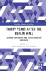 Thirty Years After the Berlin Wall : German Unification and Transformation Research - Book