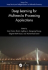 Deep Learning for Multimedia Processing Applications : Volume One: Image Security and Intelligent Systems for Multimedia Processing - Book