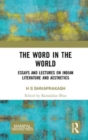 The Word in the World : Essays and Lectures on Indian Literature and Aesthetics - Book