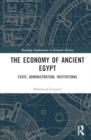 The Economy of Ancient Egypt : State, Administration, Institutions - Book