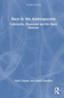 Race in the Anthropocene : Coloniality, Disavowal and the Black Horizon - Book