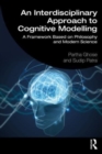 An Interdisciplinary Approach to Cognitive Modelling : A Framework Based on Philosophy and Modern Science - Book