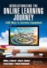Revolutionizing the Online Learning Journey : 1,500 Ways to Increase Engagement - Book