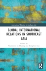 Global International Relations in Southeast Asia - Book