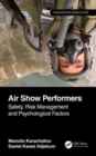 Air Show Performers : Safety, Risk Management, and Psychological Factors - Book