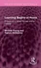 Learning Begins at Home : A Study of a Junior School and its Parents - Book