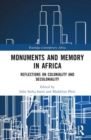 Monuments and Memory in Africa : Reflections on Coloniality and Decoloniality - Book