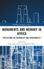 Monuments and Memory in Africa : Reflections on Coloniality and Decoloniality - Book