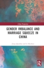 Gender Imbalance and Marriage Squeeze in China - Book