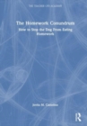 The Homework Conundrum : How to Stop the Dog From Eating Homework - Book