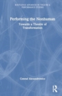 Performing the Nonhuman : Towards a Theatre of Transformation - Book