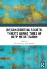 (De)constructing Societal Threats During Times of Deep Mediatization - Book