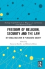 Freedom of Religion, Security and the Law : Key Challenges for a Pluralistic Society - Book