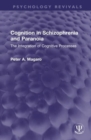 Cognition in Schizophrenia and Paranoia : The Integration of Cognitive Processes - Book