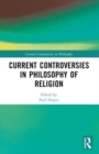 Current Controversies in Philosophy of Religion - Book