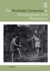 The Routledge Companion to Shakespeare and Philosophy - Book