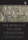 The World of the Oxus Civilization - Book