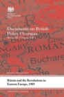 Britain and the Revolutions in Eastern Europe, 1989 : Documents on British Policy Overseas, Series III, Volume XII - Book
