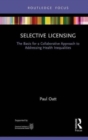 Selective Licensing : The Basis for a Collaborative Approach to Addressing Health Inequalities - Book