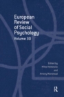 European Review of Social Psychology: Volume 30 - Book