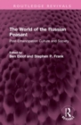 The World of the Russian Peasant : Post-Emancipation Culture and Society - Book
