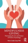 Mindfulness Giving : Harnessing the Art and Science of Positive Psychology - Book