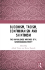 Buddhism, Taoism, Confucianism and Shintoism : The Unpublished Writings of K. Satchidananda Murty - Book
