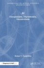 AI : Unexplainable, Unpredictable, Uncontrollable - Book