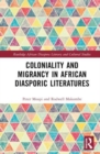 Coloniality and Migrancy in African Diasporic Literatures - Book
