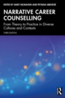 Narrative Career Counselling : From Theory to Practice in Diverse Cultures and Contexts - Book