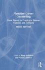 Narrative Career Counselling : From Theory to Practice in Diverse Cultures and Contexts - Book