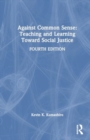 Against Common Sense: Teaching and Learning Toward Social Justice - Book