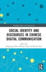 Social Identity and Discourses in Chinese Digital Communication - Book