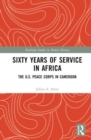 Sixty Years of Service in Africa : The U.S. Peace Corps in Cameroon - Book