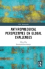 Anthropological Perspectives on Global Challenges - Book