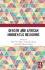 Gender and African Indigenous Religions - Book