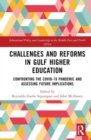 Challenges and Reforms in Gulf Higher Education : Confronting the COVID-19 Pandemic and Assessing Future Implications - Book